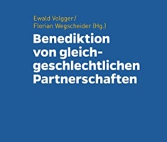 Benediktion von gleichgeschlechtlichen Partnerschaften (Schriften der Katholischen Privat-Universität Linz)