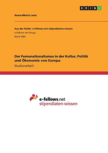 Der Femonationalismus in der Kultur, Politik und Ökonomie von Europa