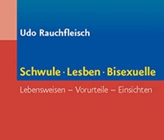 Schwule, Lesben, Bisexuelle: Lebensweisen, Vorurteile, Einsichten