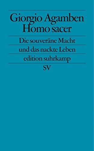 Homo sacer: Die souveräne Macht und das nackte Leben (edition suhrkamp)