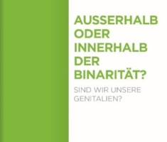 Außerhalb oder innerhalb der Binarität?: Sind wir unsere Genitalien? (in*sight/out*write)