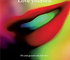 Fit und gesund mit Solo-Sex / Fit and healthy with Solo-Sex: Liebe dich selbst / Love yourself