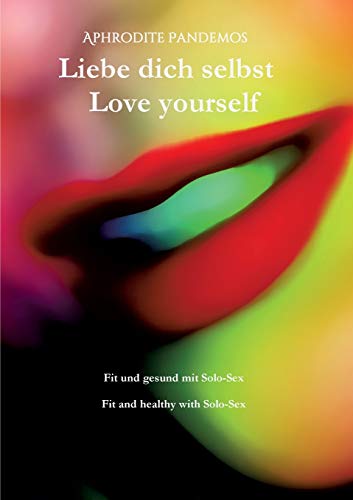 Fit und gesund mit Solo-Sex / Fit and healthy with Solo-Sex: Liebe dich selbst / Love yourself