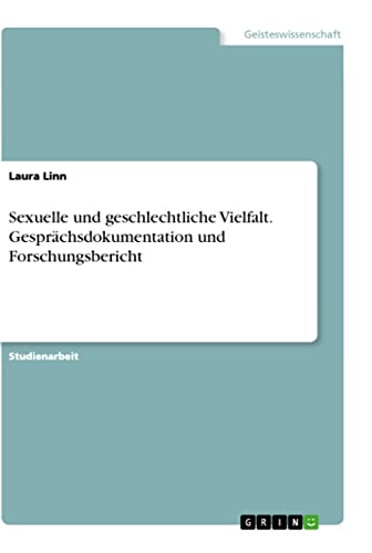 Sexuelle und geschlechtliche Vielfalt. Gesprächsdokumentation und Forschungsbericht