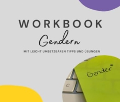Workbook Gendern: Mit leicht umsetzbaren Tipps und Übungen