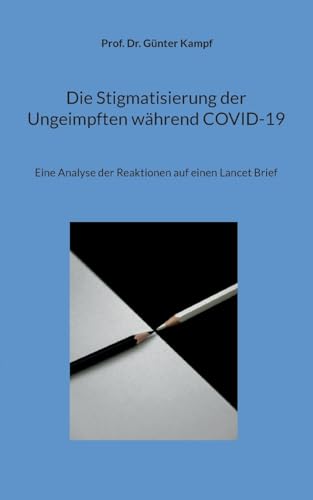 Die Stigmatisierung der Ungeimpften während COVID-19: Eine Analyse der Reaktionen auf einen Lancet Brief