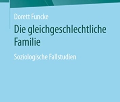 Die gleichgeschlechtliche Familie: Soziologische Fallstudien (Studientexte zur Soziologie)