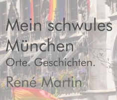 Mein schwules München: Orte. Geschichten.