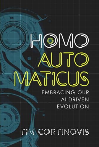 Homo Automaticus: Embracing Our AI-Driven Evolution