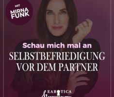 Selbstbefriedigung vor dem Partner: Mirna macht's by COSMOPOLITAN