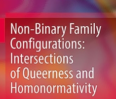 Non-Binary Family Configurations: Intersections of Queerness and Homonormativity