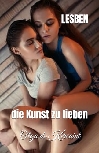 LESBEN: die Kunst zu lieben