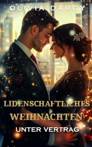 Leidenschaftliches Weihnachten (unter vertrag): Der Milliardär und die Fake-Verlobte (Band 1) (Manhattan Nächte (unter vertrag))