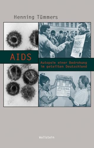 AIDS: Autopsie einer Bedrohung im geteilten Deutschland (Beiträge zur Geschichte des 20. Jahrhunderts)