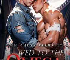 Wed to the Omega: Dem Omega Vermählt (MM Mpreg Shifter Gay Romance Deutsch) (Die Luna-Brüder, Band 1)
