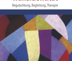 Transsexualität - Transidentität: Begutachtung, Begleitung, Therapie