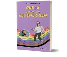Queer durch den Regenbogen: Roman von Max Appenroth