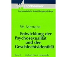 Entwicklung der Psychosexualität und der Geschlechtsidentität, Bd.1, Geburt bis 4. Lebensjahr