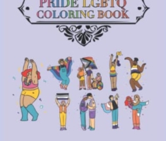 Pride Lgbtq Coloring Book: Malbuch Gay Pride 40 Seiten und Größe 13.97 x 21.59 cm (DIN A5)