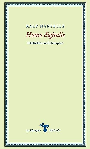 Homo digitalis: Obdachlos im Cyberspace