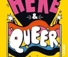 Here and queer: Was ist LGBTQ+? Finde deinen Weg! | Unterhaltsamer Ratgeber mit Informationen und Erfahrungsberichten I Empowerment und Orientierung für junge Menschen