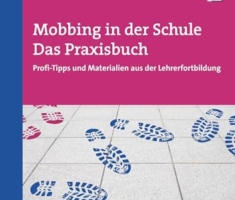 Mobbing in der Schule - Das Praxisbuch: Profi-Tipps und Materialien aus der Lehrerfortbildung (Alle Klassenstufen) (Querenburg-Praxisbücher)