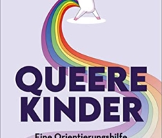 Queere Kinder: Eine Orientierungshilfe für Familien von LGBTQIA+ -Kindern und -Jugendlichen
