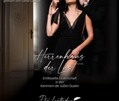 Herrenhaus der Lust: Entfesselte Leidenschaft in den Kammern der süßen Qualen (BDSM-Roman)