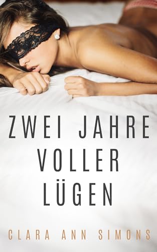 Zwei Jahre voller Lügen