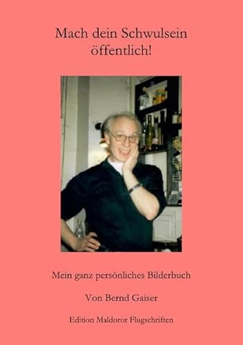 Mach dein Schwulsein öffentlich!: Mein ganz persönliches Bilderbuch