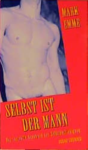 Emme - selbst ist der Mann: Das lustvolle Handbuch der Selbstbefriedigung