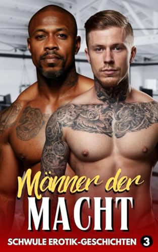 Männer der Macht, Schwule erotische Geschichten: Geschichten der Leidenschaft zwischen Männern | VOL 3 (Schwule und Bisexuelle Geschichten aus der Marco Livio Hot Collection)