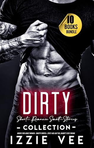 Dirty Short-Romance Smutt-Stories Books for Adult Women: Smutty Erotca: Spicy Age-Gap Sex, Daddy’s Sexy Friend (Steamy Off-limits Lovers Romance Book 7) (English Edition)