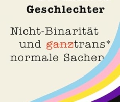 Die anderen Geschlechter: Nicht-Binarität und (ganz) trans* normale Sachen (Beck Paperback)