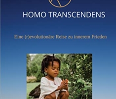 Homo Transcendens: Eine (r)evolutionäre Reise zu innerem Frieden