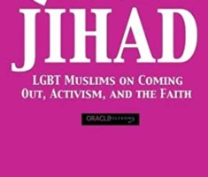 Queer Jihad: LGBT Muslims on Coming Out, Activism, and the Faith