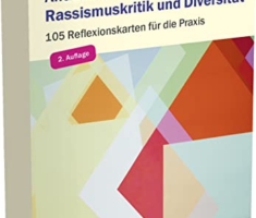 Antidiskriminierung, Rassismuskritik und Diversität: 105 Reflexionskarten für die Praxis