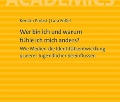 Wer bin ich und warum fühle ich mich anders?: Wie Medien die Identitätsentwicklung queerer Jugendlicher beeinflussen (Young Academics: Soziale Arbeit)
