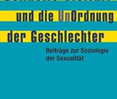 Sexuelle Vielfalt und die UnOrdnung der Geschlechter: Beiträge zur Soziologie der Sexualität (KörperKulturen)