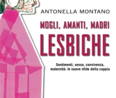 Mogli, amanti, madri lesbiche: Sentimento, sesso, convivenza, maternità: le nuove sfide della coppia (Interventi)