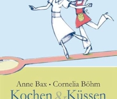 Kochen & Küssen: Das lesbische Kochbuch. Mit Gerichten zum Nachkochen (fleischlos) und Geschichten zum Vorlesen (gemüsefrei)