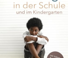 Mobbing in der Schule und im Kindergarten: Der große Ratgeber für Eltern zur Mobbing-Prävention und Stärkung ihrer Kinder – inkl. Selbsttest & 40 ... (Kinderpsychologie, Band 3)