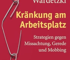 Kränkung am Arbeitsplatz: Strategien gegen Missachtung, Gerede und Mobbing