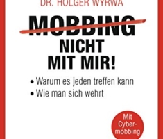 Mobbing - nicht mit mir!: Warum es jeden treffen kann - Wie man sich wehrt - Mit Cybermobbing