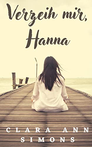 Verzeih mir, Hanna: Ein lesbischer Liebesroman