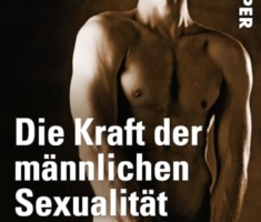 Die Kraft der männlichen Sexualität: Lebensbilder für Männer