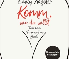Komm, wie du willst: Das neue Frauen-Sex-Buch | Überarbeitete Neuausgabe | Better sex – powered by science