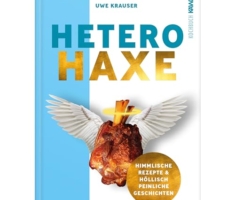 Hetero-Haxe: Das Kochbuch der etwas anderen Art