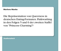Die Repräsentation von Queerness in deutschen Dating-Formaten. Pinkwashing in den Folgen 5 und 6 der zweiten Staffel von 