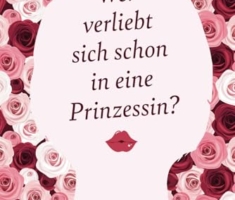 Wer verliebt sich schon in eine Prinzessin?